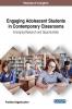 Engaging Adolescent Students in Contemporary Classrooms