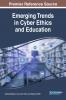 Emerging Trends in Cyber Ethics and Education