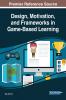 Design Motivation and Frameworks in Game-Based Learning