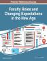 Faculty Roles and Changing Expectations in the New Age