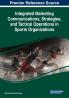 Integrated Marketing Communications Strategies and Tactical Operations in Sports Organizations