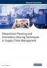 Hierarchical Planning and Information Sharing Techniques in Supply Chain Management