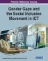 Gender Gaps and the Social Inclusion Movement in ICT