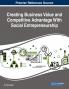 Creating Business Value and Competitive Advantage With Social Entrepreneurship