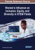 Women's Influence on Inclusion Equity and Diversity in STEM Fields