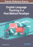 English Language Teaching in a Post-Method Paradigm