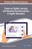 Cases on Digital Learning and Teaching Transformations in Higher Education
