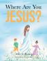 Where Are You Jesus?