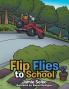 Flip Flies to School