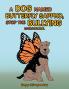 A Dog Named Butterfly Sappho Stop the Bullying