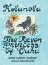Kelanola the Raven Princess of Oahu