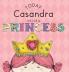 Today Casandra Will Be a Princess