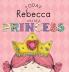 Today Rebecca Will Be a Princess