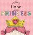 Today Tiana Will Be a Princess