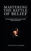 Mastering The Battle of Belief