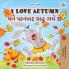 I Love Autumn (English Gujarati Bilingual Children's Book)