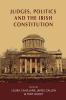 Judges politics and the Irish Constitution