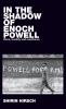 In the shadow of Enoch Powell