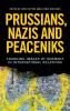 Prussians Nazis and Peaceniks