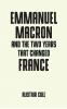 Emmanuel Macron and the two years that changed France