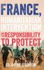 France humanitarian intervention and the responsibility to protect