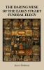 The daring muse of the early Stuart funeral elegy