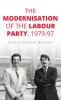 The modernisation of the Labour Party 1979-97
