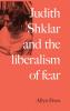 Judith Shklar and the liberalism of fear