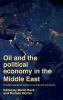 Oil and the political economy in the Middle East