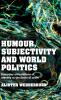 Humour subjectivity and world politics