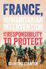 France humanitarian intervention and the responsibility to protect
