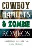 Cowboy Hamlets and zombie Romeos
