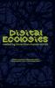 Digital ecologies