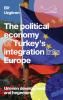 The political economy of Turkey's integration into Europe