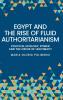 Egypt and the rise of fluid authoritarianism