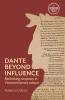 Dante beyond influence