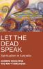 Let the dead speak