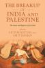 The breakup of India and Palestine