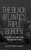 The Black Atlantic's triple burden