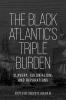The Black Atlantic's triple burden