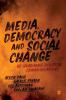 Media Democracy and Social Change