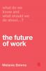 What Do We Know and What Should We Do About the Future of Work?