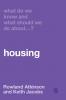 What Do We Know and What Should We Do About Housing?