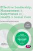 Effective Leadership Management and Supervision in Health and Social Care