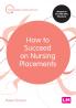How to Succeed on Nursing Placements
