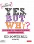 Yes but why? Teaching for understanding in mathematics