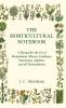 The Horticultural Notebook - A Manual for the Use of Horticultural Advisers Gardeners Nurserymen Students and all Horticulturists