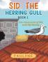 Sid the Herring Gull - Book 1