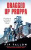 Dragged Up Proppa