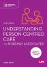 Understanding Person-Centred Care for Nursing Associates (Second edition)